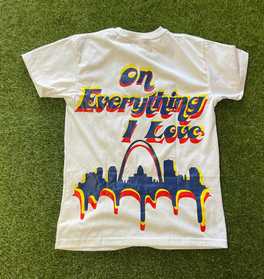 “On Everything I Love…” Tee